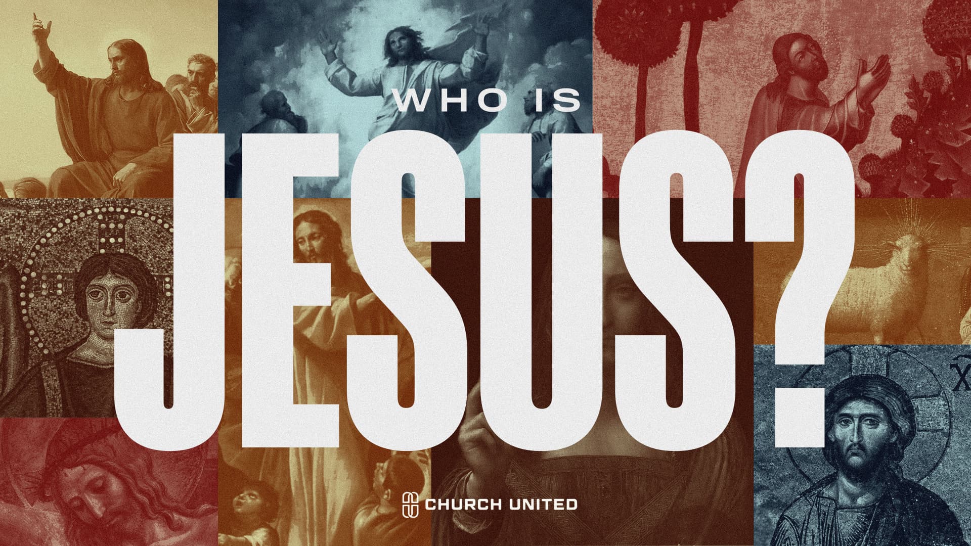 Who Is Jesus? — Church United campaign artwork featuring a collage of historical images of Jesus